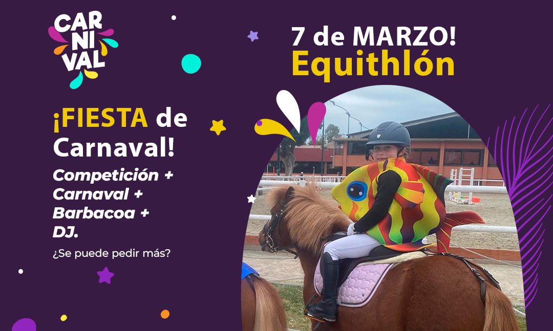 🏆 Gran Fiesta de la Liga Equithlón y Carnaval. 🐎🎭